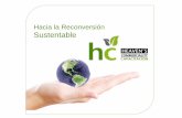 Hacia la Reconversión Sustentable - hccapacitacion.com · • Manuales de Diseño, Construcción y Operación Sustentables. ... HIDROSANITARIO Administrador del Proceso LEED ...