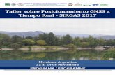 Taller sobre Posicionamiento GNSS a Tiempo Real - … TallerRT_ SIRGAS2017.pdf · 9:30 - 10:30 Introducción a los Sistemas de Posicionamiento RT R. Perez Rodino Oral 10:30 - Café