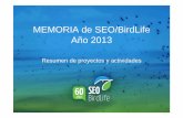 Copia de MEMORIA 2013 OK - seo.org€¦ · renovables responsables. ... • Apoyo a la campaña Pinta un Pez para promover un modelo de pesca sostenible. ... de Riet Vell para la