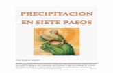 PRECIPITACIÓN EN SIETE PASOS - Libro Esotericolibroesoterico.com/biblioteca/metafisica/Pasos-Precipitacion.pdf · se hace cumpliendo con los siete pasos, pero cuando estés práctico