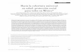 Cobertura universal en salud en México Ar t í c u l o ... · Este informe analiza el camino hacia la cobertura universal en sus tres dimensiones de ... de sus ciudadanos contra