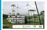 EL ABC DE LOS COMPROMISOS DE COLOMBIA - … · El ABC de los compromisos de Colombia para la COP21 Página 2. ... son fundamentales los cambios tecnológicos, de consumo y, lo que