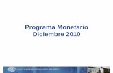 Programa Monetario Di i b 2010Diciembre 2010 - … · inflación total se mantienen alrededor de la meta de 2 por ciento. Futuros ajustes en la tasa de referencia estarán condicionados