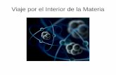 Viaje por el Interior de la Materiapedrocallealta.weebly.com/uploads/2/6/9/3/26936468/el_átomo.pdf · Viaje por el Interior de la Materia ¿De qué está formada la materia? En el