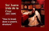 Sor Juana Inés de la Cruz - profejordan.weebly.com · cambios drásticos en la forma de pensar. –renovación de técnicas y de estilos ... Cuenten las sílabas Uds. ... Separen