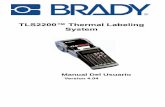 TLS2200™ Thermal Labeling System - Farnell … de licencia BRADY USA, Inc. (de ahora en adelante "BRADY") le concede por la presente una licencia no exclusiva y no transferible para