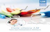 Guía clínica LM - Denticadentica.cl/catalogos_dentica/LM Perioline brochure_es.pdf · Las prácticas de higiene dental se han ido desplazando más hacia la ergonomía. En lugar