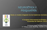 Hacia un modelo integrador de los trastornos mentales … · Hacia un modelo integrador de los trastornos mentales. II Congreso Internacional de Bioética. Universitat de València.