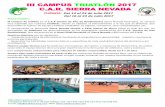 III CAMPUS TRIATLÓN 2017 C.A.R. SIERRA NEVADA€¦ · Este campamento está pensados para niños/as de edades comprendidas desde los 6 a 16 años. ... Zapatillas de atletismo. Mochila