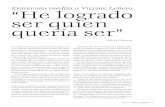 Entrevista inédita a Vicente Leñero “He logrado ser … · el periodismo, la dramaturgia, la novela y el guión ci - nematográfico. A pesar de que querías ser escritor, terminaste