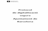 Protocol de digitalització segura Ajuntament de Barcelonaajuntament.barcelona.cat/arxiumunicipal/sites/default/files/pdfs... · 4 a) Els òrgans administratius integrants de lAjuntament