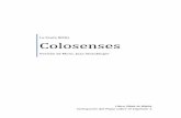 La Santa Biblia Colosenses - curas.com.ar Colosenses.pdf · «todo fue creado por él y para él» (Colosenses 1, 16-17). Por tanto, en el universo, se despliega un designio trascendente