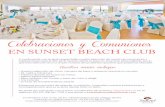Celebraciones y Comuniones - sunsetbeachclub.com · bienvenida tanto en el interior como en el exterior. Desde jardines a pie de playa hasta salones privados con inmejorables vistas