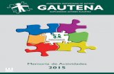 2015gautena.org/pdf/publicaciones/Memoria15-GAUTENA-Cas.pdf · Gobierno Vasco para trasladar las necesidades crecientes a este respecto, ... en un aula, siendo ya dieciocho las aulas