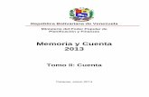 Memoria y Cuenta 2013 · República Bolivariana de Venezuela Ministerio del Poder Popular de Planificación y Finanzas Memoria y Cuenta 2013 Tomo II: Cuenta Caracas, enero 2014