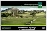 Guía de gestión ambiental en instalaciones de golf · instalaciones de golf de España de una herramienta de consulta que les permita resolver (o al menos aclarar) de forma ...