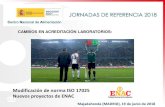 Modificación de norma ISO 17025 Nuevos proyectos de ENAC · cga-enac-lec rev. 7 mayo 2018 ... modificado en un plazo de 5 dÍas desde el requerimiento: