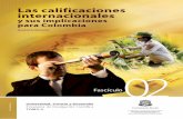Las calificaciones internacionales - Bogotá Colombia · 03 Las calificaciones internacionales y sus implicaciones para Colombia estos índices en forma de escalafón ( ranking) ...