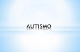 AUTISMO - guiadisc.com · La palabra autismo proviene del griego auto- de autós, que significa "propio, ... El Dr. Kanner, tanto en su primer informe como en los siguientes hace