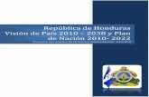 Vision de Pais 2038 - Secretaría de EducaciónSeleccionar fecha] República de Honduras Visión de País 2010 – 2038 y Plan de Nación 2010‐ 2022 Presentados para ... Visión