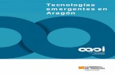 Tecnologías emergentes en Aragón - zlc.edu.es · emergentes en Aragón . Tecnologías emergentes en Aragón / ... Tecnologías emergentes en Aragón / Observatorio Aragonés de