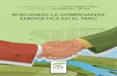 BUSCANDO LA GOBERNANZA ENERGÉTICA EN EL PERÚ · 6 Acuerdo para el suministro de electricidad al Perú y exportación de excedentes al ... Corredor Vial Interoceánico Sur DGE ...
