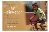 01 Plan Director - Aragón Participaaragonparticipa.aragon.es/.../propuesta_plan_director_2008-2011.pdf · como los recursos presupuestarios indicativos que orientarán la actuación