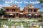 Hotel - Rural Los Nogales · II Jornadas Gastronómicas Hotel - Rural Los Nogales Del 3 -4-5-de Marzo y del 10 -11-12 de Marzo Ctra de la Bolera,desvio en el KM 6 Pozo Alcón ( Jaén)
