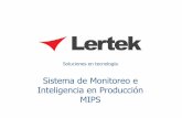 Soluciones en tecnología - lertek.com · unidades inteligentes instaladas en cada maquina, unidad de ... -Piezas producidas por producto en el turno ... eficiencias, tendencias y