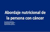 Abordaje nutricional del paciente con cáncerhospitalmacarena.es/images/especialidades/Oncologia... · 2018-03-22 · • Impide reparación tejidos dañados por Radioterapia. ...