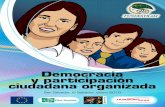 Democracia y participación ciudadana organizada · ... DESARROLLO DE LA MUJER Y LOS JÓVENES. ... local y participación ciudadana. • Control ciudadano y rendición de cuentas.