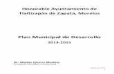 Plan Municipal de Desarrollo - Inicio · 1 Honorable Ayuntamiento de Tlaltizapán de Zapata, Morelos Plan Municipal de Desarrollo 2013-2015 Dr. Matías Quiroz Medina Presidente Municipal