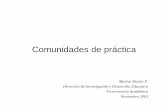 COMUNIDADES DE PRACTICA - Tecnológico de Monterrey · integral de sus actividades e interacciones. Producen documentos que son parte de la vida de la comunidad, ... Las comunidades