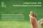 Catálogo Ecoshop - 2016 Productos amigables con la naturaleza filecon un enfoque social y justo. Hechos por personas ... Nuestras actividades se basan en la investigación y preservación