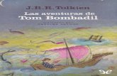Libro proporcionado por el equipo - descargar.lelibros.onlinedescargar.lelibros.online/J. R. R. Tolkien/Las Aventuras de Tom... · divertido poema nos ofrece acompañarle en sus aventuras.