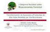 I Congreso Nacional sobre Bioeconomía Forestal · «Cerrar el Ciclo de Vida ... Bioeconomía Forestal Bioprocesos microbianos Transformación de Azúcares a Productos de Alto Valor