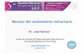 Manejo del endometrio refractario - Sociedad Española de ... · Endometrio: > 400 ciclos de crecimiento, diferenciación y descamamiento en la vida reproductiva de una mujer . 9-