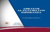 ABRAZAR AL FUTURO CON ESPERANZA - almas.com.mxalmas.com.mx/.../11/Abrazar_Futuro_conESPERANZA_2016_AMEDEOcencini.pdf · Universidad Salesiana, así como de Formación de la madurez