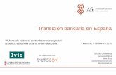 Transición bancaria en España - ivie.es · • Cobertura del crédito y de las exposiciones de mercado, siguiendo un enfoque basado en el riesgo • Análisis prospectivo de la
