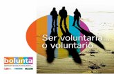 la importancia del voluntariado · vida a través del ejercicio de la gratuidad y la ... de vista ético, si el voluntariado atenta contra el derecho al trabajo se convierte en un