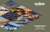 ANUAL 2016 - CAP Minería · A pesar de las coyunturas del presente ciclo, CAP Minería no se ha apartado de su visión de largo plazo que considera un desarrollo mayor basado en
