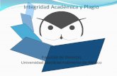 Integridad Académica y Plagio - derecho.unam.mx · Índice 2 • Conocer qué es el plagio y cómo evitarlo • Entender las principales formas de referenciar y cómo utilizarlas