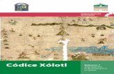Breve historia del histórico del Códice Xólotl En la actualidad, el Códice Xólotl se conserva con el número 1 y 10, bajo el título de Historia Chichimeca, en la colección Aubin-Goupil