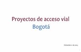 Proyectos de acceso vial Bogotá - Inicio · Longitud proyecto: 13 km Intervenciones: • Construcción vía nueva • Construcción intersección elevada Cra 7ª con ... • Construcción