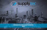 PRESENTACIÓN CORPORATIVA 2017 - Supplytec · Aliado para el Sector: Construcción, ... Todas las mangueras suministradas, han ... ensambladas, grafadas y pruebas hidrostaticas a