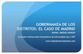 GOBERNANZA DE LOS DISTRITOS: EL CASO DE MADRID · Cambios normativo-electorales (rigidez: Ley Orgánica de Régimen Electoral General) ... Dualidad de esquemas formales de participación: