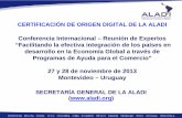 CERTIFICACIÓN DE ORIGEN DIGITAL DE LA ALADI - cepal.org · Componentes de la infraestructura informática de la COD de la ALADI 9. Estructura del COD 10. Procedimiento de certificación