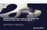Guía práctica para el uso de implantes de cerámicaa práctica para el uso de implantes de cerámica Manejo clínico de la artroplastia de cadera Hartmuth Kiefer · Sylvia Usbeck