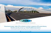 Sistemas de Protección para Puentes, Estructuras y ... · resultados nos han valido el reconocimiento de las entidades encargadas del diseño de las estructuras para puentes y de
