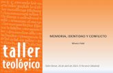 MEMORIA, IDENTIDAD Y CONFLICTO - fliedner.es · BLOQUE 4 Memoria colectiva/social (3/11) Reforma Memoria, identidad y conflicto. Medio artificial ajeno a todos los pensamientos personales